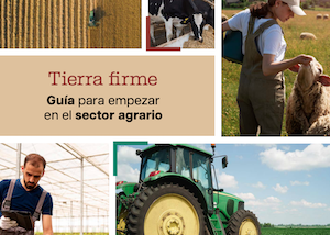 Tierra firme, guía para empezar en el sector agrario